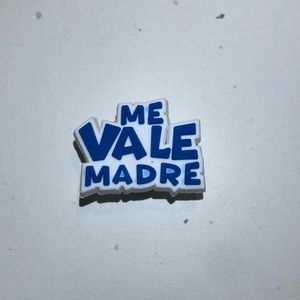 5/$10 Me Vale Madre CROCS charm/jibbitz
